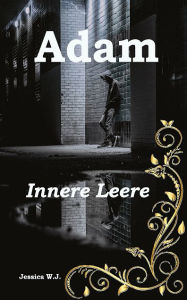 Title: Adam 6: Innere Leere, Author: Jessica W.J.