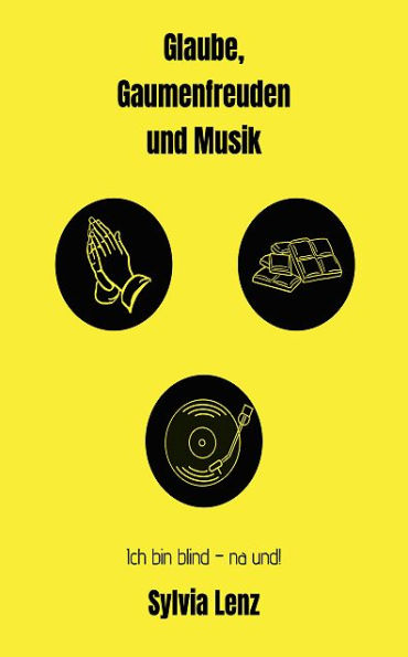 Glaube, Gaumenfreuden und Musik: Ich bin Blind! na und?