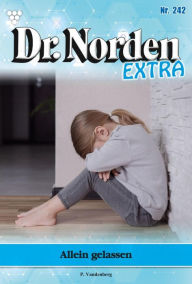 Title: Alleingelassen: Dr. Norden Extra 242 - Arztroman, Author: Patricia Vandenberg
