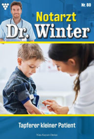 Title: Tapferer kleiner Patient: Notarzt Dr. Winter 80 - Arztroman, Author: Nina Kayser-Darius