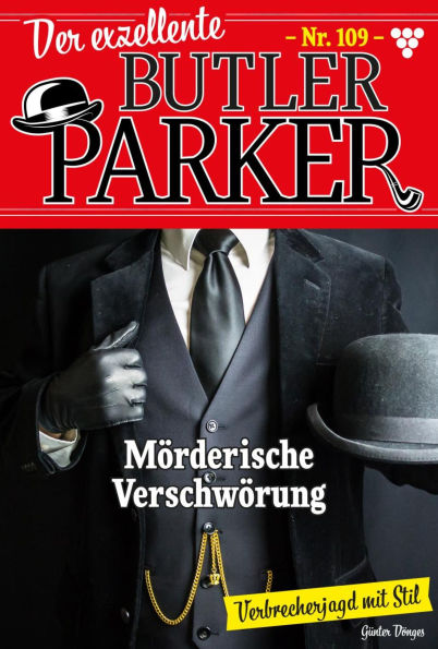 Mörderische Verschwörung: Der exzellente Butler Parker 109 - Kriminalroman