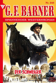 Title: Der Schweiger: G.F. Barner 345 - Western, Author: G.F. Barner