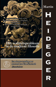 Title: Het realiteitsprobleem in de moderne filosofie, Author: Martin Heidegger