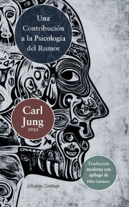 Title: Una contribución a la psicología del rumor, Author: Carl Jung