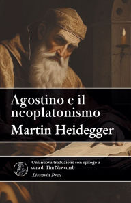 Title: Agostino e il neoplatonismo, Author: Martin Heidegger