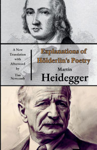 Title: Explainations of Hï¿½lderlin's Poetry, Author: Martin Heidegger