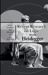 Title: Recent Research on Logic, Author: Martin Heidegger