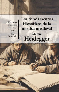 Title: Los fundamentos filosoficos del misticismo medieval, Author: Martin Heidegger