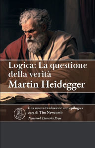 Title: Logica: La questione della veritï¿½:, Author: Martin Heidegger