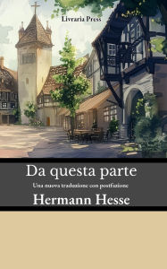 Title: Da questa parte, Author: Hermann Hesse