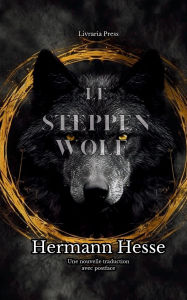 Title: Le Steppenwolf, Author: Hermann Hesse