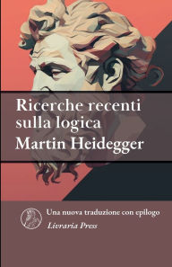 Title: Recenti ricerche sulla logica, Author: Martin Heidegger