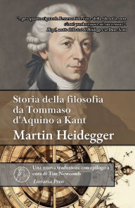 Title: Storia della filosofia da Tommaso d'Aquino a Kant, Author: Martin Heidegger