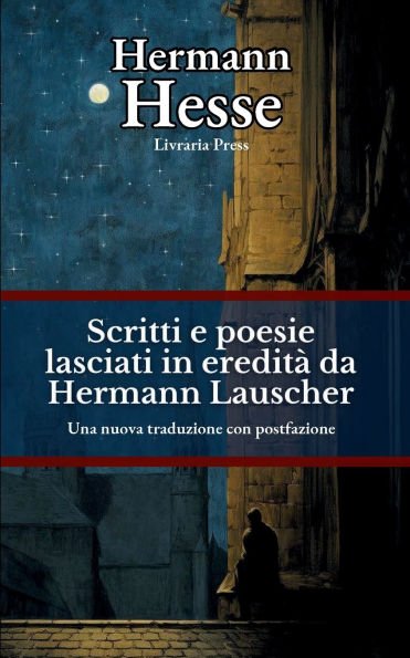 Scritti e poesie di Hermann Lauscher lasciati in ereditï¿½