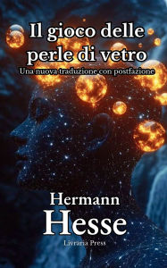 Title: Il gioco delle perle di vetro, Author: Hermann Hesse