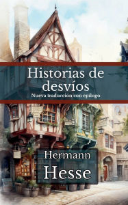 Title: Historias de desvï¿½os, Author: Hermann Hesse