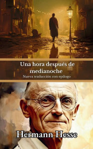 Title: Una hora despuï¿½s de medianoche, Author: Hermann Hesse