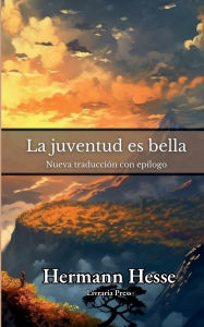 Title: La juventud es bella: Dos relatos:, Author: Hermann Hesse