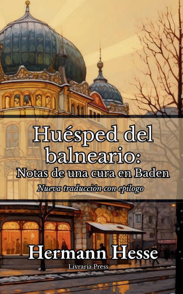 Huésped del balneario: Notas de una cura Baden: