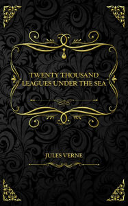 Title: Twenty Thousand Leagues Under the Sea: Jules Verne, Author: Jules Verne