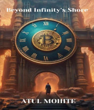 Title: Beyond Infinity's Shore: The Curse of The Stolen Book, Author: Atul Mohite