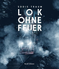 Title: Eddis Traum: Lok ohne Feuer, Author: Harald Schleuter