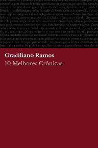 Title: 10 Melhores Crônicas - Graciliano Ramos, Author: Graciliano Ramos