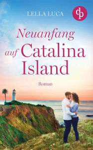 Title: Neuanfang auf Catalina Island, Author: Lella Luca