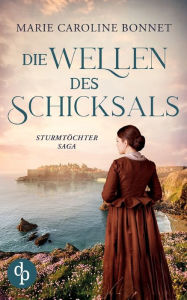 Title: Die Wellen des Schicksals, Author: Marie Caroline Bonnet
