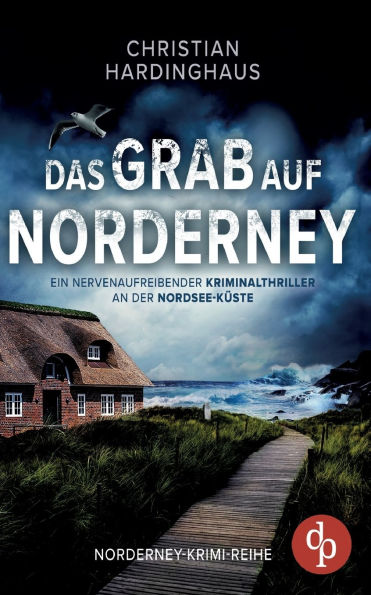 Das Grab auf Norderney: Ein nervenaufreibender Kriminalthriller an der Nordsee-Kï¿½ste