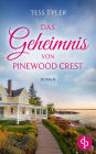 Das Geheimnis von Pinewood Crest Ein dramatischer Familienroman in zwei Zeitebenen