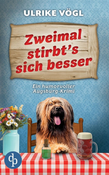 Zweimal stirbt's sich besser: Ein humorvoller Augsburg-Krimi