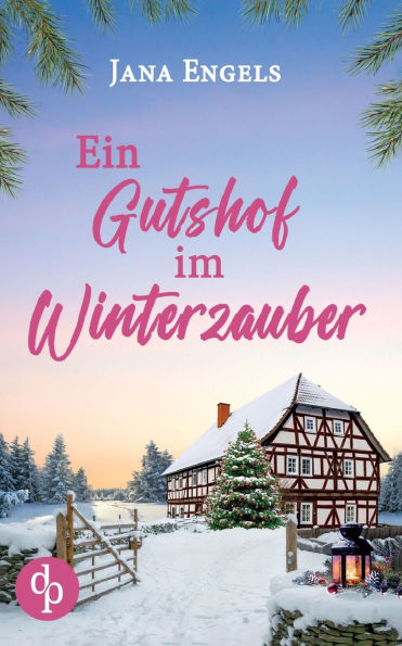 Ein Gutshof im Winterzauber: weihnachtlicher Liebesroman