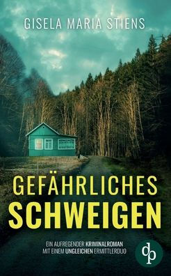Gefï¿½hrliches Schweigen Der aufregender Kriminalroman mit einem ungleichen Ermittlerduo: Ein Tï¿½ter, der bereit ist alles zu tun, um sein dunkles Geheimnis zu schï¿½tzen ...