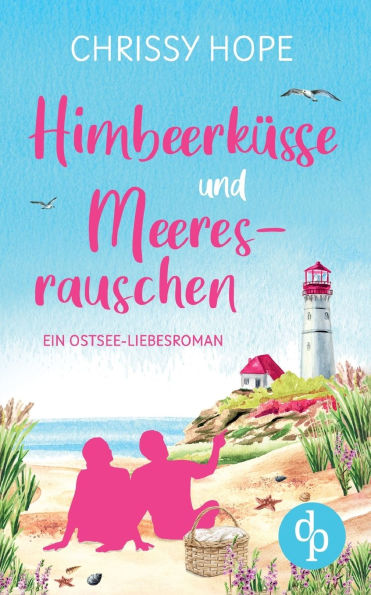Himbeerkï¿½sse und Meeresrauschen: Ein Ostsee-Liebesroman