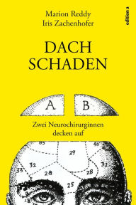 Title: Dachschaden: Zwei Neurochirurginnen decken auf, Author: Marion Reddy