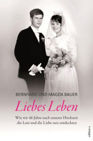 Title: Liebes Leben: Wie wir 46 Jahre nach unserer Hochzeit die Lust und die Liebe neu entdeckten, Author: The Coffee Bar Skifflers