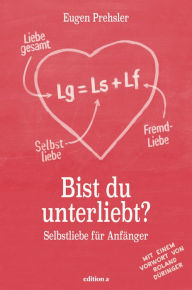 Title: Bist du unterliebt?: Selbstliebe für Anfänger, Author: Tower Recordings