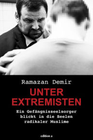 Title: Unter Extremisten: Ein Gefängnisseelsorger blickt in die Seelen radikaler Muslime, Author: Shawn Talbott PH.D.