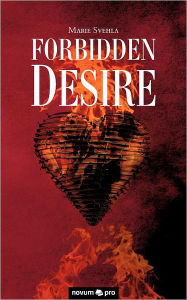 Forbidden Desire by Svehla Marie, Paperback | Barnes & Noble®