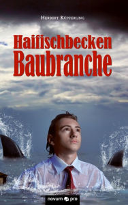 Title: Haifischbecken Baubranche, Author: Herbert Küpferling