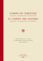 Corps du Théâtre / Il Corpo del Teatro: organicité, contemporanéité, interculturalité / organicità, contemporaneità, interculturalità