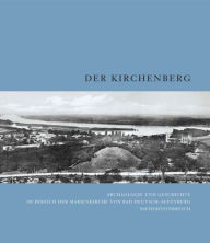 Title: Der Kirchenberg: Archäologie und Geschichte im Bereich der Marienkirche von Bad Deutsch-Altenburg, Niederösterreich, Author: Christa Farka