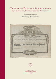 Title: Theater - Zettel - Sammlungen: Erschließung, Digitalisierung, Forschung, Author: Paul S. Ulrich