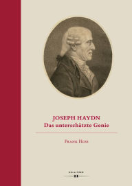 Title: Joseph Haydn: Das unterschätzte Genie, Author: Frank Huss