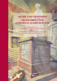 Title: Musik und Erinnern: Festschrift für Cornelia Szabó-Knotik, Author: Christian Glanz