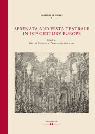 Title: Serenata and Festa Teatrale in 18th Century Europe, Author: Iskrena Yordanova