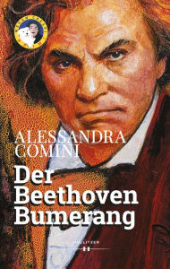 Title: Der Beethoven Bumerang: Ein Megan Crespi-Krimi, Author: Alessandra Comini