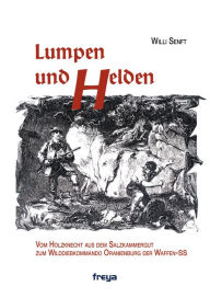 Title: Lumpen und Helden: Von der Holzknecht-Passe zum 