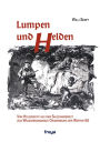 Lumpen und Helden: Von der Holzknecht-Passe zum 